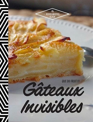 Gâteaux invisibles: 30 recettes tout en légèreté