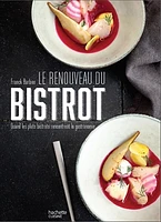 Le nouveau bistrot : quand les plats bistrot rencontrent...