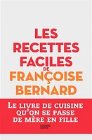 Les recettes faciles de Françoise Bernard