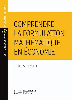 Comprendre la formulation mathématique en économie