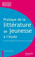 Pratique de la littérature de jeunesse à l'école: comment