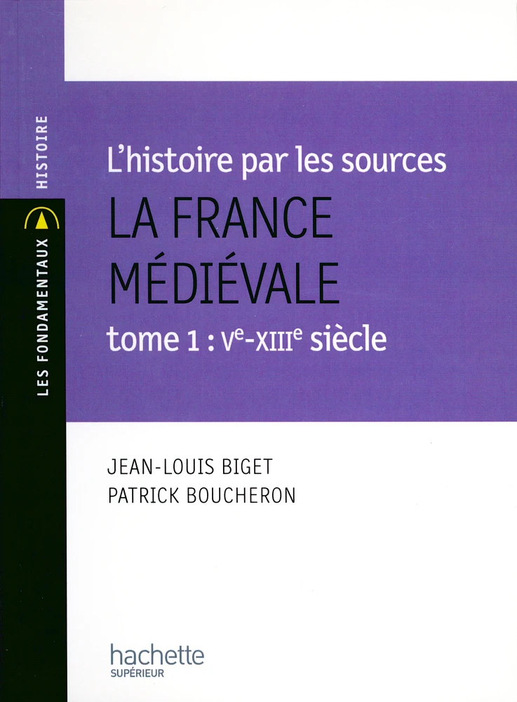 La France médiévale T.1 : VIe-XIIIe siècle