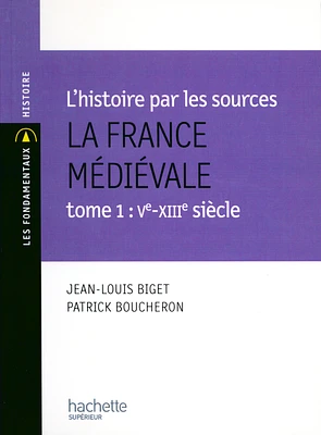 La France médiévale T.1 : VIe-XIIIe siècle