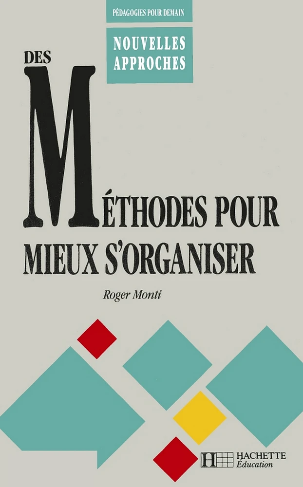 Des méthodes pour mieux s'organiser