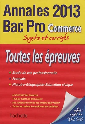 Toutes les épreuves: annales 2013 bac pro commerce : sujets et co