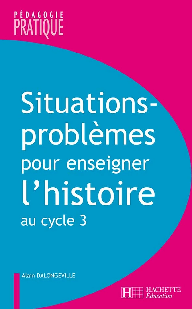 Situations - Problèmes pour enseigner l'histoire cycle 3