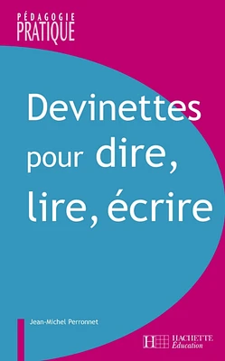 Devinettes pour dire, lire, écrire