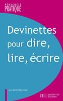 Devinettes pour dire, lire, écrire