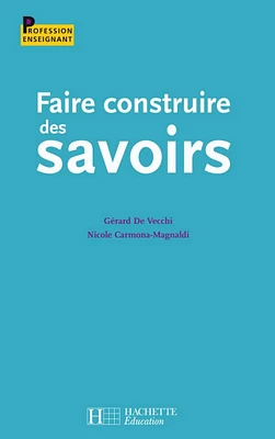 Faire construire des savoirs