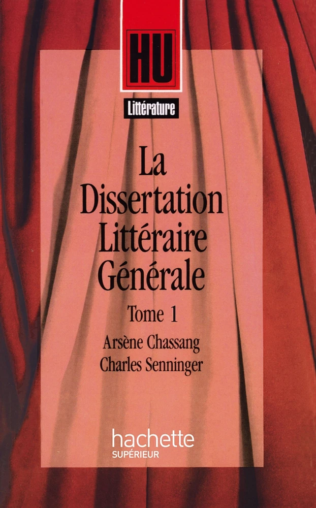 La dissertation littéraire générale T.1 : Littérature et création