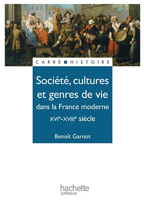 Société, cultures et genres de vie dans la France moderne