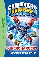Skylanders Universe T.9 : Superchargers : une course de folie