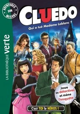Cluedo T.13 : Qui a tué madame Leblanc ?