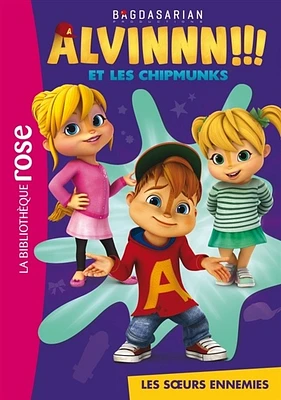 Alvinnn!!! et les Chipmunks T.2 : Les soeurs ennemies