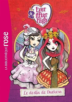 Ever After High T.5 : Le destin de Duchess