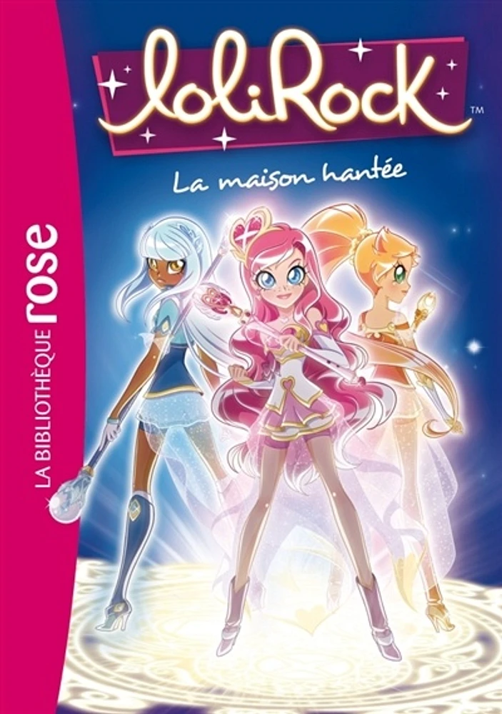 Lolirock T.7 : La maison hantée