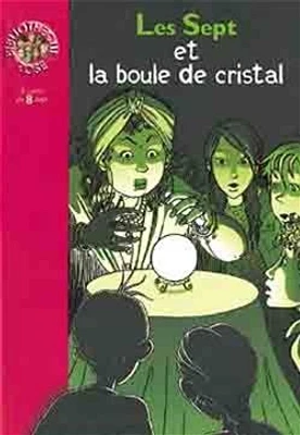 Les Sept et la boule de cristal