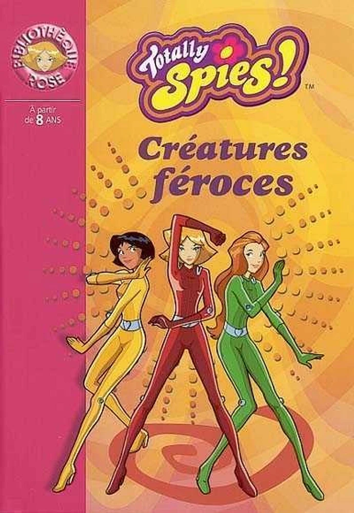 Totally Spies : Créatures Féroces