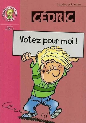 Cédric, Votez pour Moi!