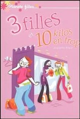 3 Filles et 10 Kilos en Trop