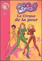 Cirque de la Peur (Le) / Totally Spies!