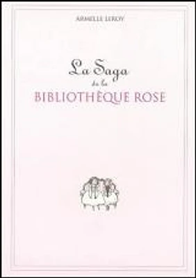 Saga de la Bibliothèque Rose (La)