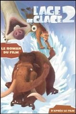 Âge de Glace 2 le Roman du Film