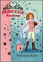 Princesse Academy T.2: Princesse Katie fait un voeu