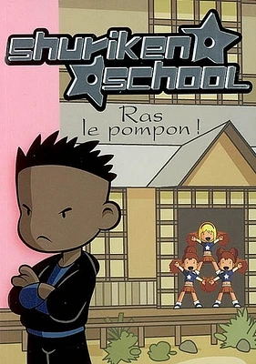 Shuriken school T.6 : Ras le pompon !