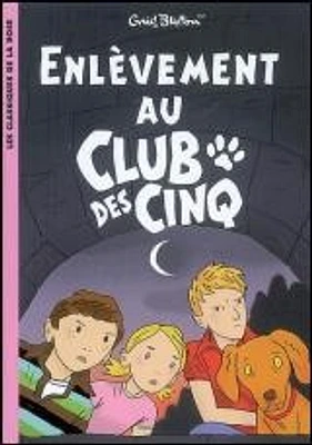 Enlèvement au Club des Cinq T.15