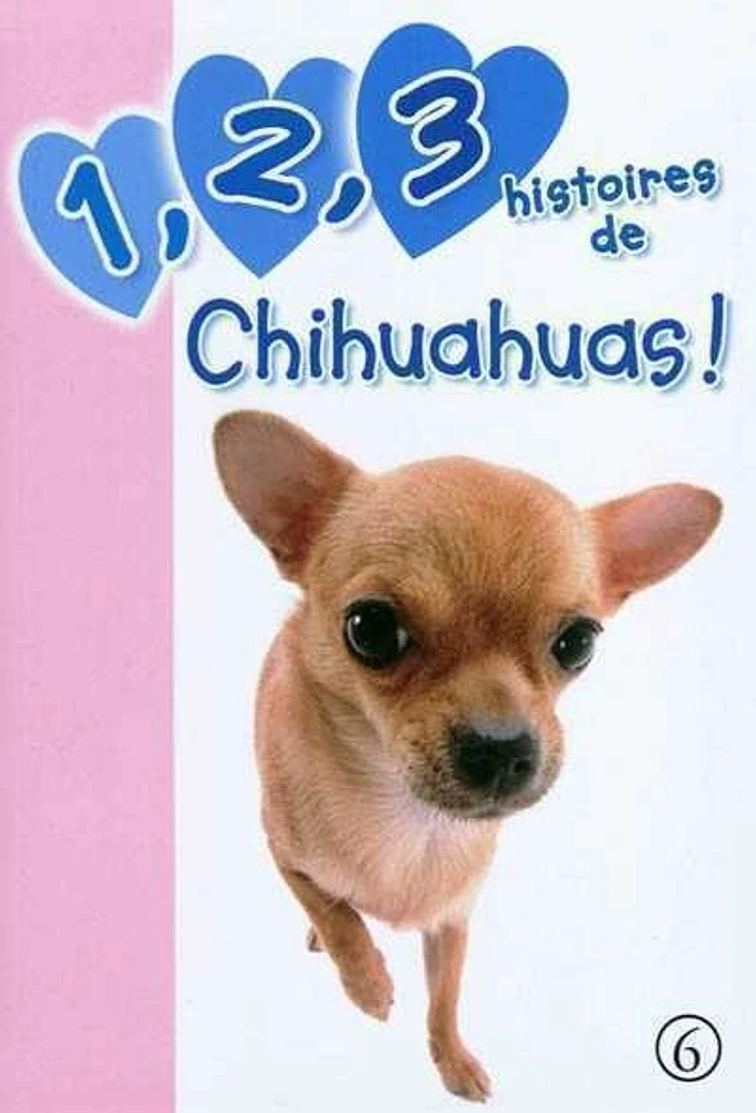 1, 2, 3 Histoires de Chihuahuas T.06