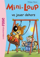 Mini-Loup T.17 : Mini-Loup va jouer dehors