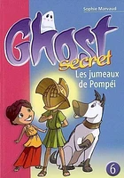 Ghost Secret T.6 -les Jumeaux de Pompéi