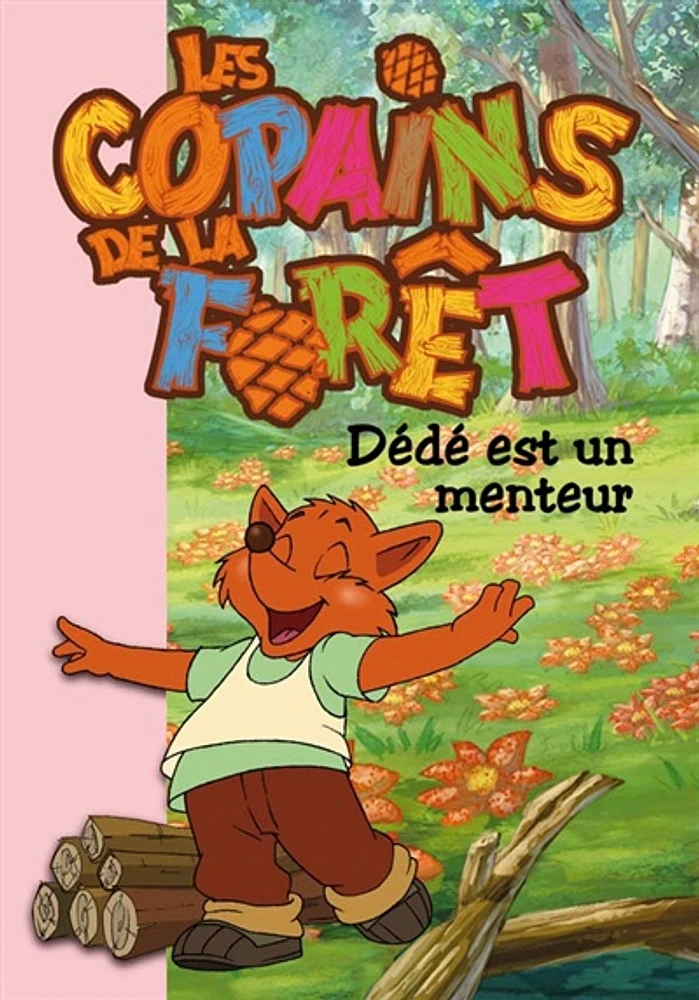 Les copains de la forêt T.5 : Dédé est un menteur