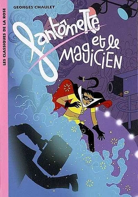 Fantômette et le Magicien T.17