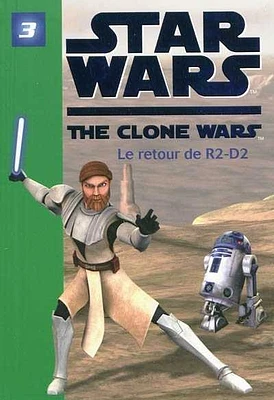 Star Wars.The Clone Wars T.3 : Le retour de R2-D2