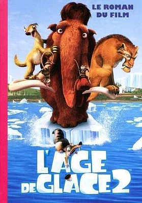 Age de Glace 2: le Roman du Film (L')