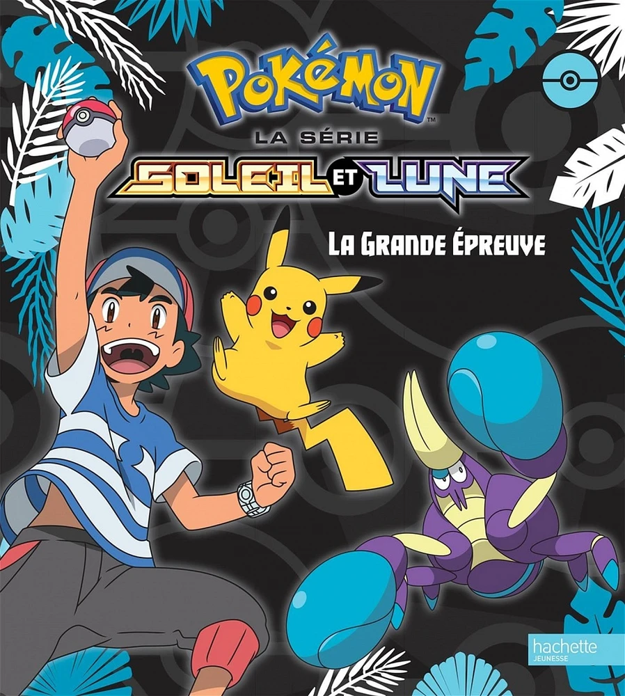 Pokémon : la série Soleil et Lune. La grande épreuve