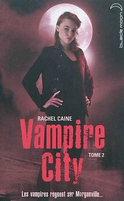 Vampire City T.2 :Les vampires règnent sur Morganville