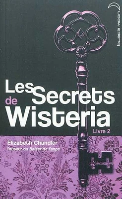 Les secrets de Wisteria T.2: Les secrets de Wisteria