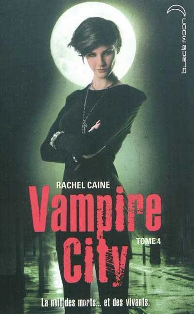 Vampire City T.4: La nuit des morts et des vivants