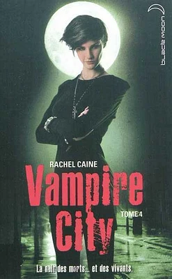 Vampire City T.4: La nuit des morts et des vivants