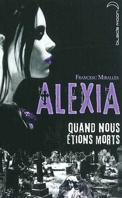 Alexia : Quand nous Étions Morts