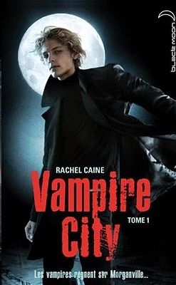 Vampire City T.1 :Les vampires règnent sur Morganville