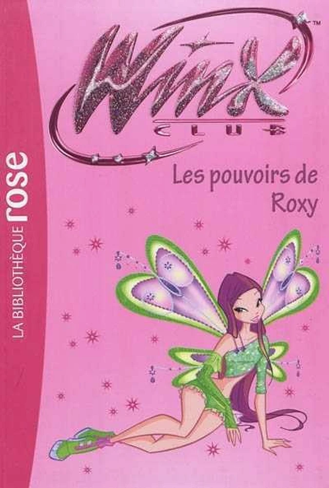 Winx Club T.38 : Les pouvoirs de Roxy