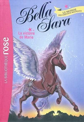 Bella Sara T.3: La victoire de Marie