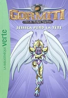 Gormiti : l'ère de l'éclipse suprême T.9: Jessica perd la tête: l