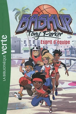 Baskup Tony Parker T.3: Esprit d'équipe