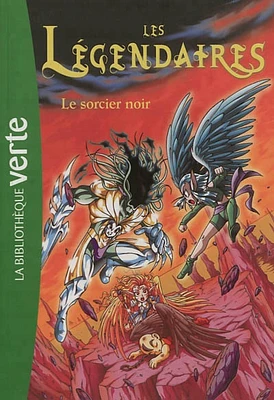 Les Légendaires T.4 : Le sorcier noir