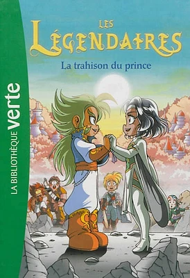 Les Légendaires T.5 : La trahison du prince